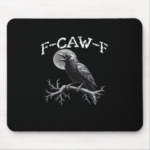 Crow F-Caw-F Funny Bird Cool Unique Mouse Mat