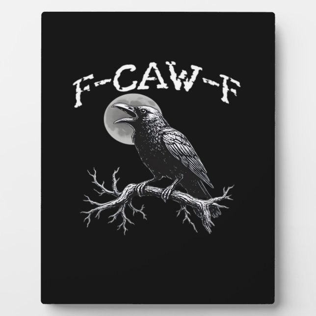 Crow F-Caw-F Funny Bird Cool Unique Plaque (Front)