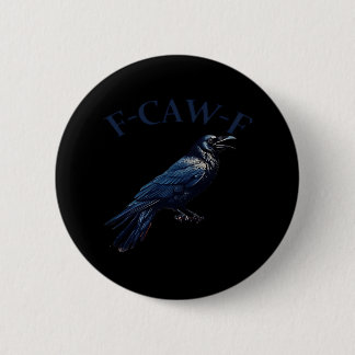 Crow, F-Caw-F Funny Bird Creative Casual 6 Cm Round Badge