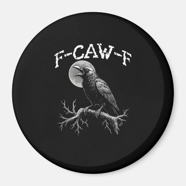 Crow F-Caw-F Funny Bird Crow Humor Creative Casual Magnet (Front)