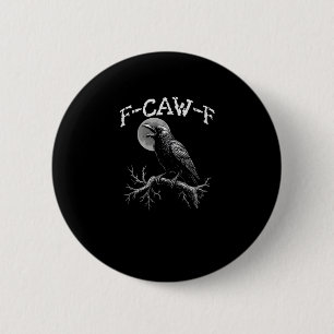 Crow F-Caw-F Funny Bird Crow Humor Tri-blend Trend 6 Cm Round Badge