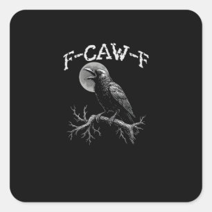 Crow F-Caw-F Funny Bird Crow Humor Tri-blend Trend Square Sticker