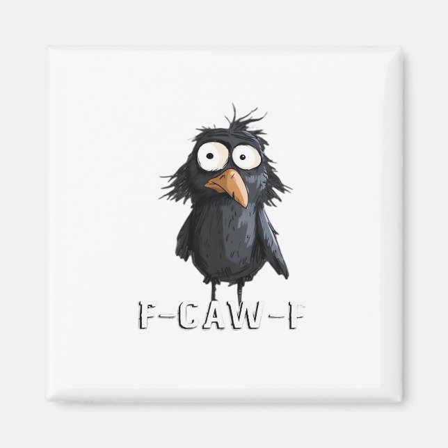 Crow, F-Caw-F Funny Bird F-Caw-F Cow Humor Meme Magnet (Front)