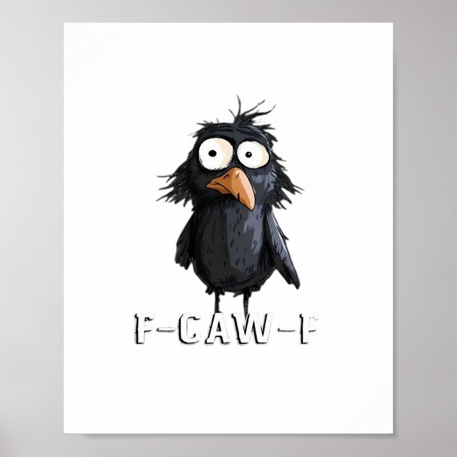 Crow, F-Caw-F Funny Bird F-Caw-F Cow Humor Meme Poster (Front)
