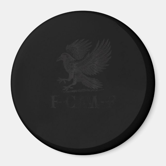 Crow, F-Caw-F Funny Bird Gothic Adult Humor Cool U Magnet (Front)