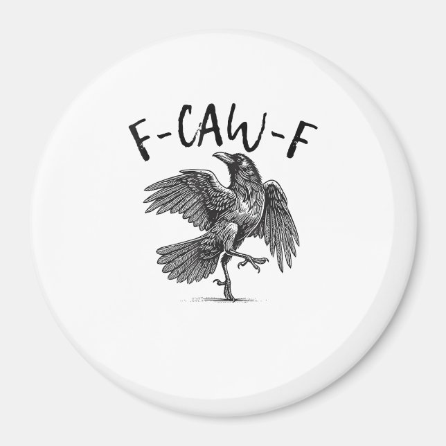 Crow, F-Caw-F Funny Bird Magnet (Front)