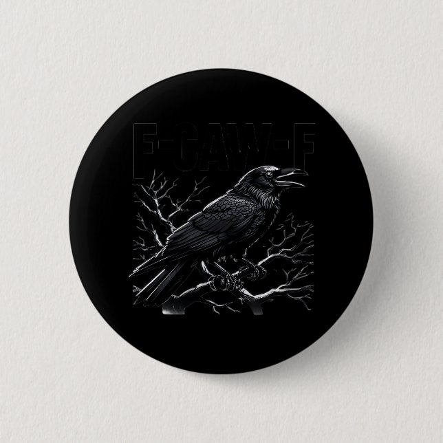 Crow, F-Caw-F Funny Bird Minimal Clean 6 Cm Round Badge (Front)