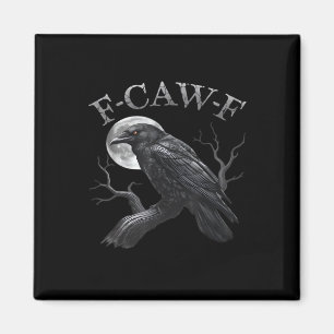 Crow F-Caw-F Funny Bird Moon Gothic Adult Humor Cl Magnet