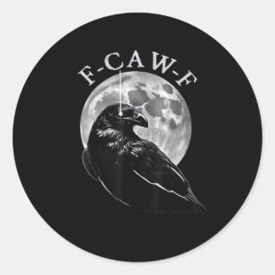 Crow F-Caw-F Funny Bird Moon Gothic Adult Humor Cr Classic Round Sticker