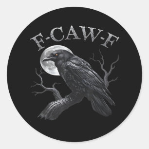 Crow F-Caw-F Funny Bird Moon Gothic Adult Humor Cr Classic Round Sticker
