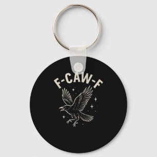 Crow F-Caw-F Funny Bird Moon Gothic Adult Humor Cr Key Ring