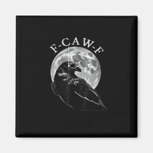 Crow F-Caw-F Funny Bird Moon Gothic Adult Humor Cr Magnet