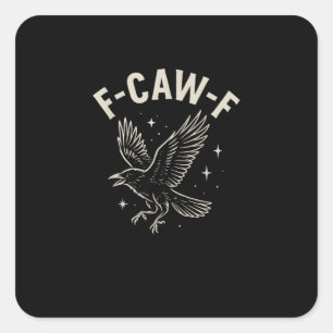 Crow F-Caw-F Funny Bird Moon Gothic Adult Humor Cr Square Sticker