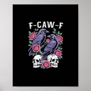 Crow F-Caw-F Funny Bird Moon Gothic Adult Humor Mi Poster