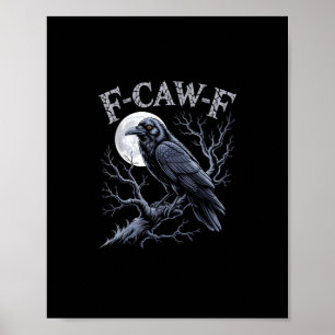 Crow F-Caw-F Funny Bird Moon Gothic Adult Humor Re Poster