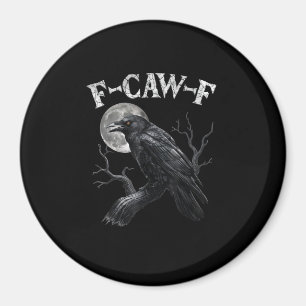 Crow F-Caw-F Funny Bird Moon Gothic Adult Humor Vi Magnet