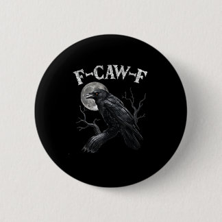 Crow F-Caw-F Funny Bird Moon Gothic Adult Humour V 6 Cm Round Badge