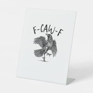 Crow, F-Caw-F Funny Bird Pedestal Sign