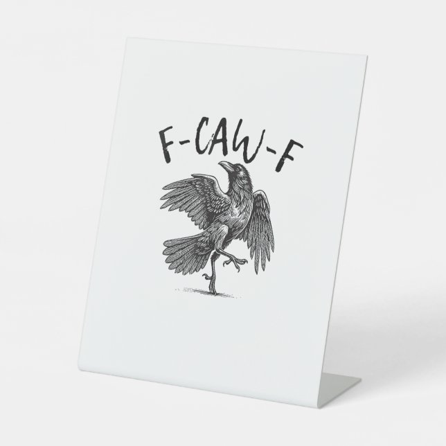 Crow, F-Caw-F Funny Bird Pedestal Sign (Front)