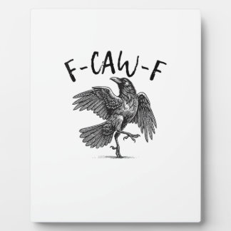 Crow, F-Caw-F Funny Bird Plaque