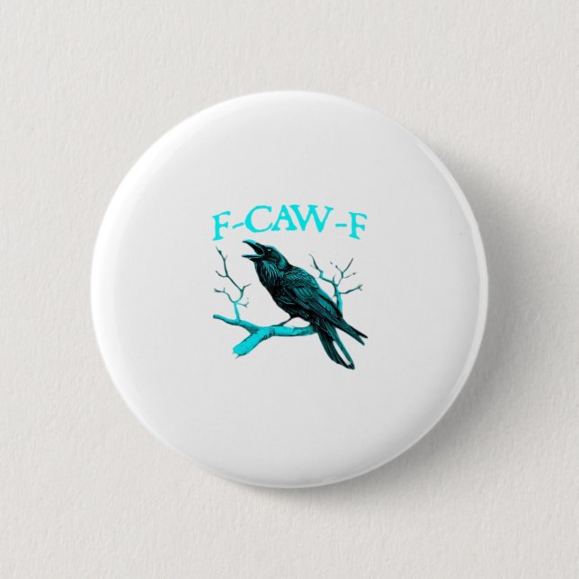 Crow F-Caw-F Funny Bird Retro 6 Cm Round Badge (Front)