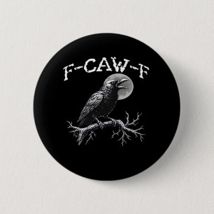 Crow F-Caw-F Funny Bird Retro Classic 6 Cm Round Badge
