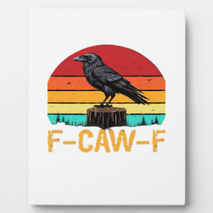 Crow, F-Caw-F Funny Bird Retro Classic Plaque