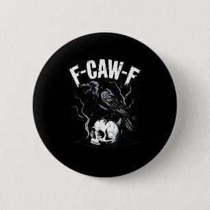 Crow F-Caw-F Funny Bird Skull Adult Humor Vintage  6 Cm Round Badge