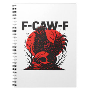 Crow F-Caw-F Funny Gothic Humor Notebook