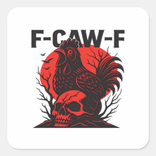 Crow F-Caw-F Funny Gothic Humor Square Sticker