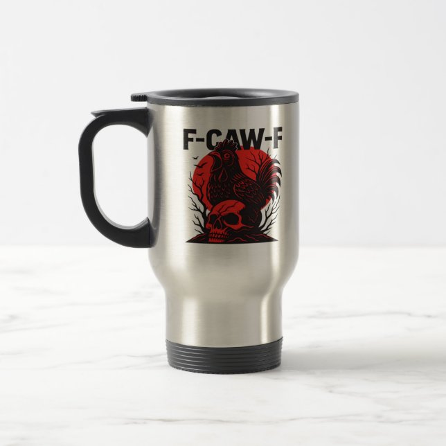 Crow F-Caw-F Funny Gothic Humor Travel Mug (Left)