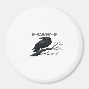 Crow F-Caw-F Funny Gothic Moon Bird Novelty Adult  Magnet