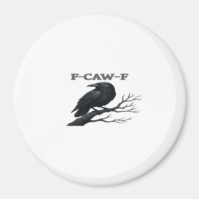 Crow F-Caw-F Funny Gothic Moon Bird Novelty Adult  Magnet (Front)