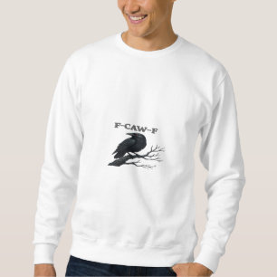 Crow F-Caw-F Funny Gothic Moon Bird Novelty Adult Sweatshirt