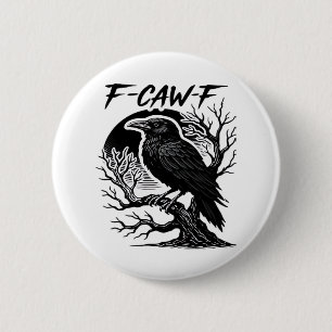 Crow F-Caw-F Gothic Humor Funny 6 Cm Round Badge