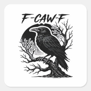 Crow F-Caw-F Gothic Humor Funny Square Sticker