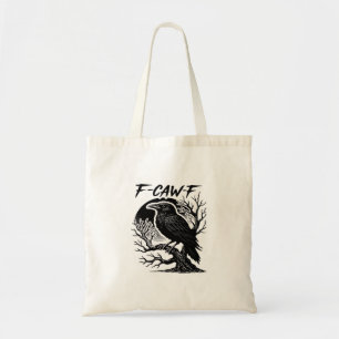 Crow F-Caw-F Gothic Humor Funny Tote Bag