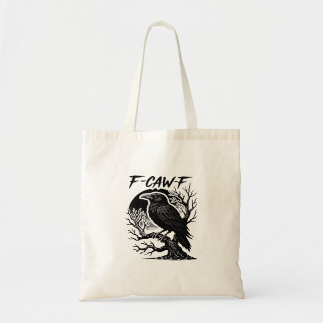 Crow F-Caw-F Gothic Humor Funny Tote Bag (Front)