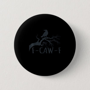 Crow F-Caw-F Retro Crow 6 Cm Round Badge