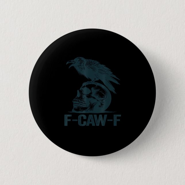 Crow F-Caw-F Retro Crow Lover Funny 6 Cm Round Badge (Front)