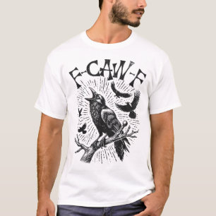 Crow F Caw F T-Shirt