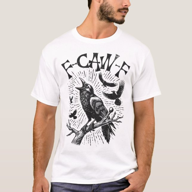 Crow F Caw F T-Shirt (Front)