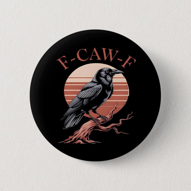 Crow Gothic Funny F-Caw-F Humour Classic Style 6 Cm Round Badge (Front)