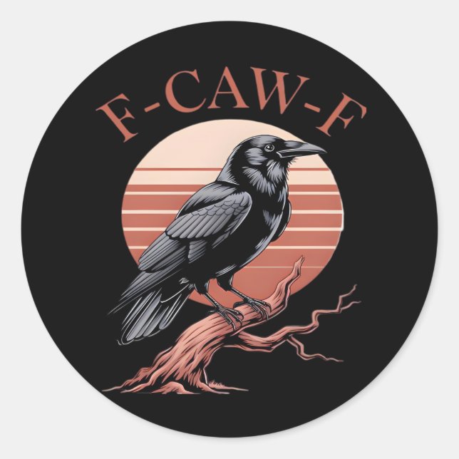Crow Gothic Funny F-Caw-F Humour Classic Style Classic Round Sticker (Front)