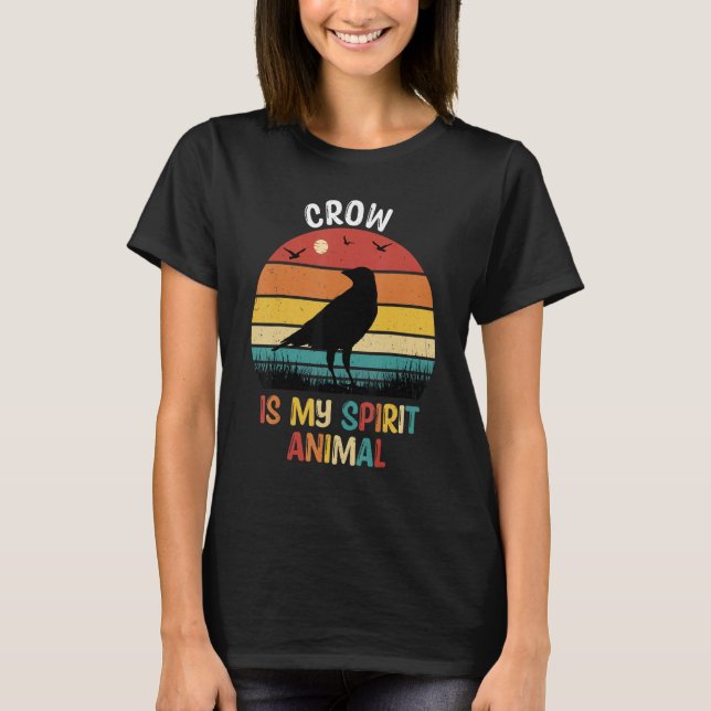 Crow Is My Spirit Animal Crow T-Shirt (Front)