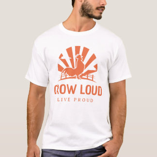 Crow Loud, Live Proud T-Shirt