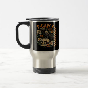 Crow Raven F-Caw-F Cool Unique Travel Mug