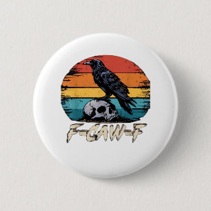 Crow, Retro F-Caw-F Bird Crow Funny Crow Bird Cawi 6 Cm Round Badge