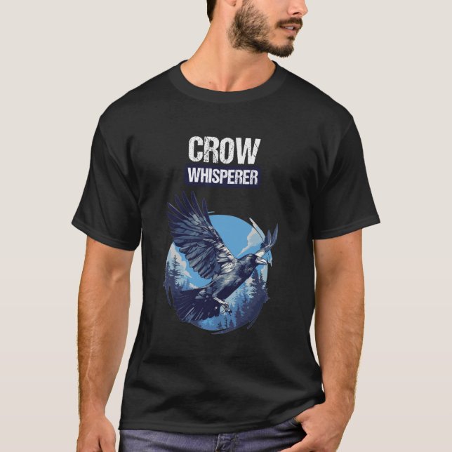 Crow Whisperer. Crows Crow T-Shirt (Front)