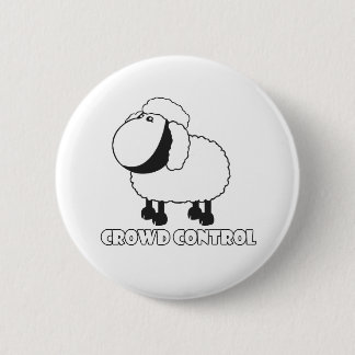 crowd control 6 cm round badge